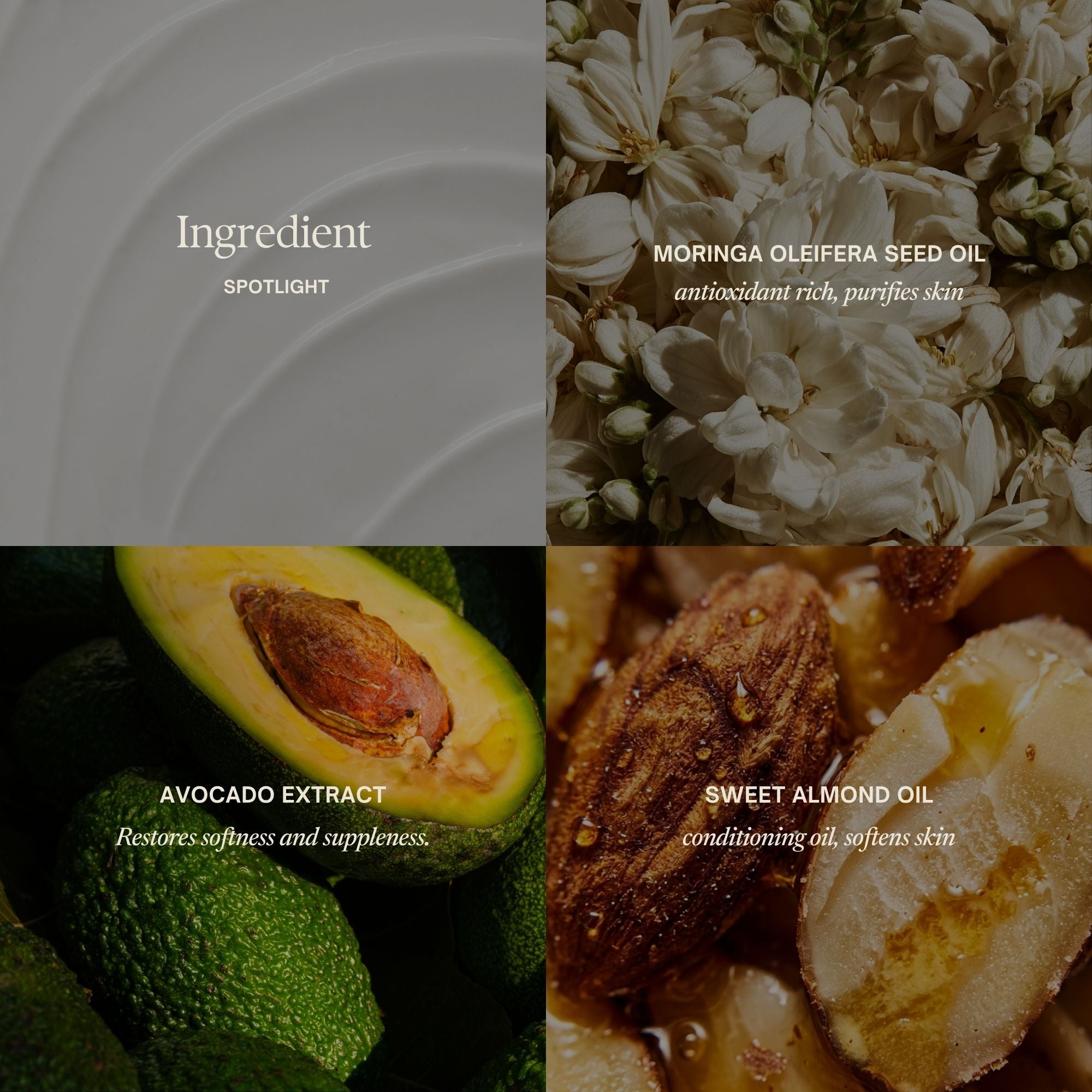 Emma Hardie Cleanse & Hydrate bundle ingredient spotlight: Moringa Seed Extract
Softens and supports comfort.
Sweet Almond Oil
Cushions and nourishes skin.
Avocado Extract
Restores softness and suppleness.