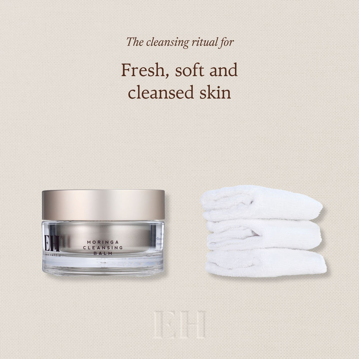 The cleansing ritual for Fresh, soft and cleansed skin