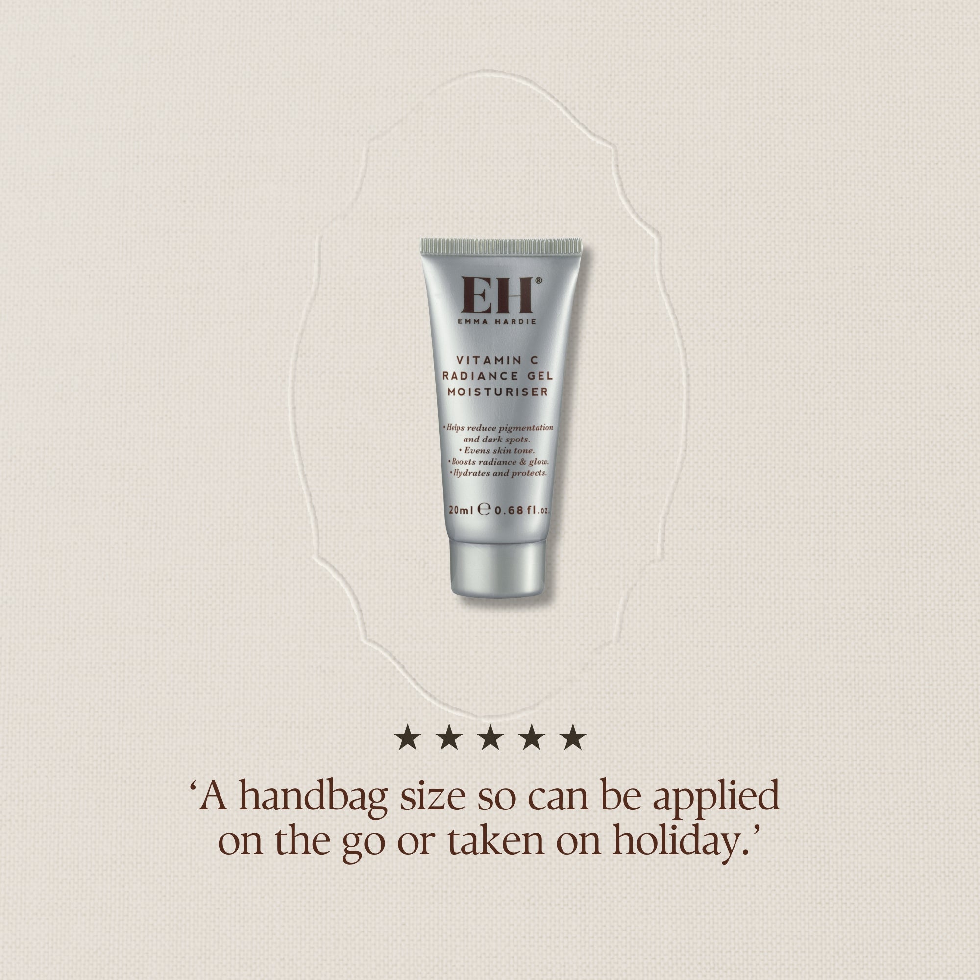Emma Hardie Vit C Radiance Gel Moisturiser 5 star customer review: '‘A handbag size so can be applied
on the go or taken on holiday.’