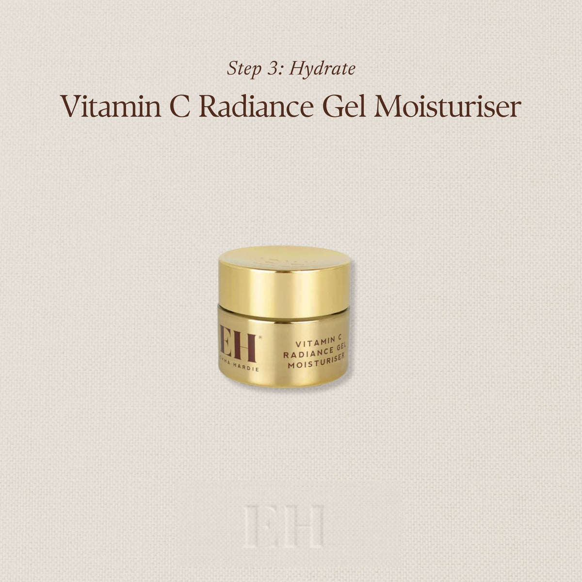 Step 3: Hydrate
Vitamin C Radiance Gel Moisturiser