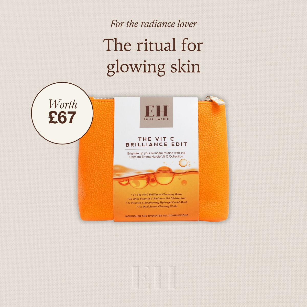 For the radiance lover. The ritual for glowing skin. Emma Hardie The Vit C Brilliance Edit orange pouch packaging on neutral background with a 'Worth £67' label