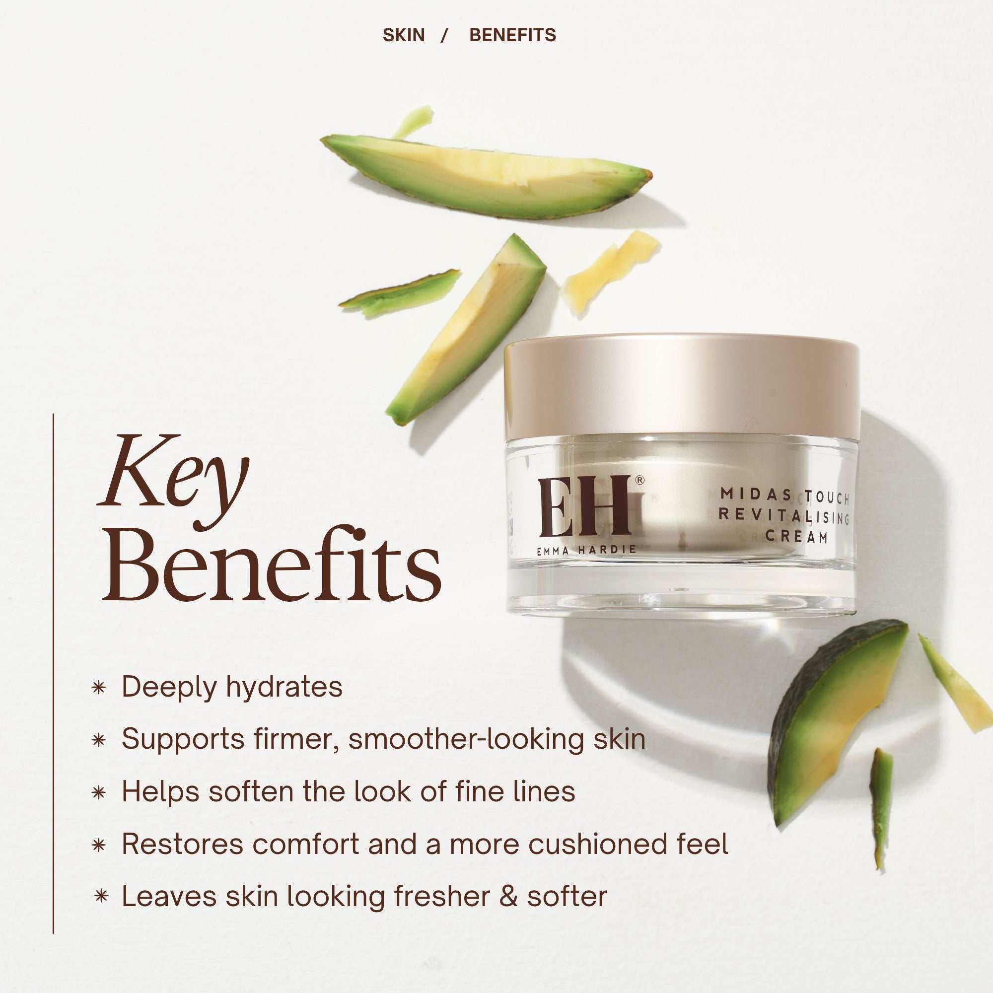 Midas Touch Revitalising Cream Key Benefits:
Deeply hydrates
Supports firmer, smoother-looking skin
Helps soften the look of fine lines
Restores comfort and a more cushioned feel
Leaves skin looking fresher & softer