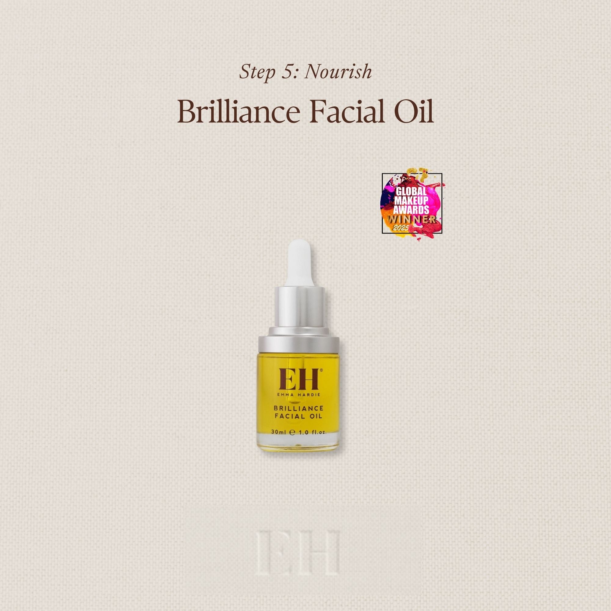 Step 5: Nourish
Brilliance Facial Oil