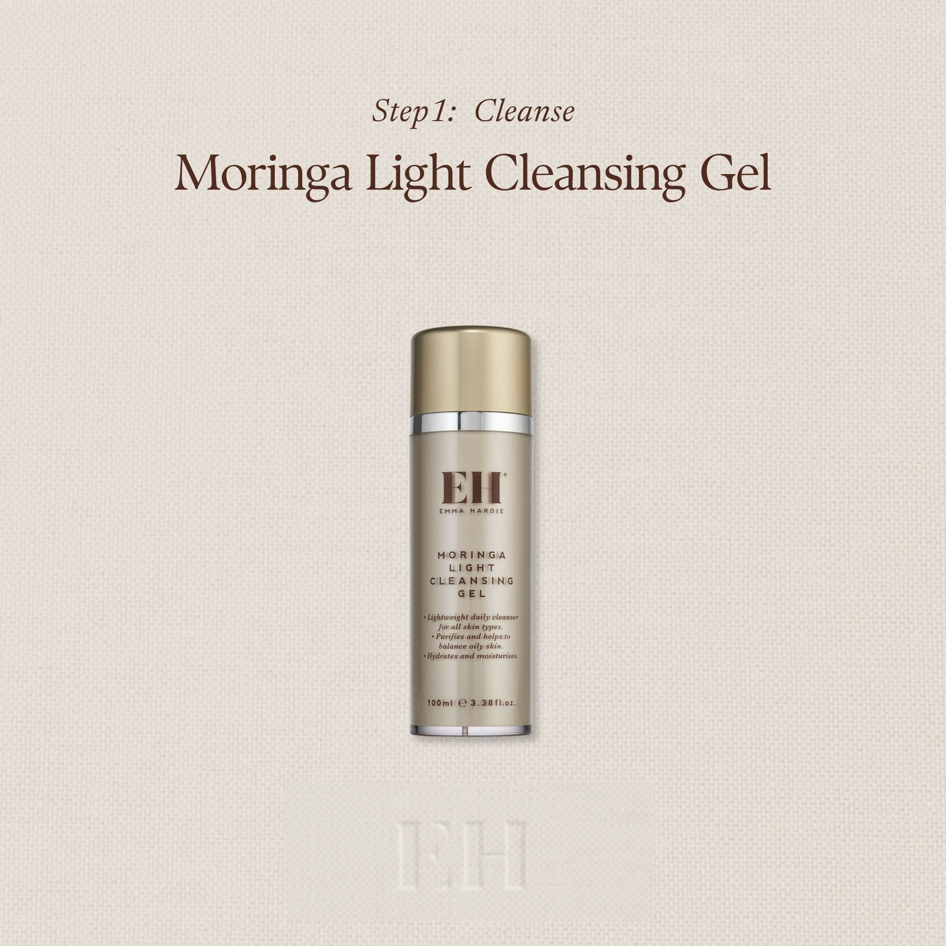 A bottle of Emma Hardie Moringa Light Cleansing Gel centered on a light beige textured background with the text 'Step1: Cleanse' and 'Moringa Light Cleansing Gel' above it.