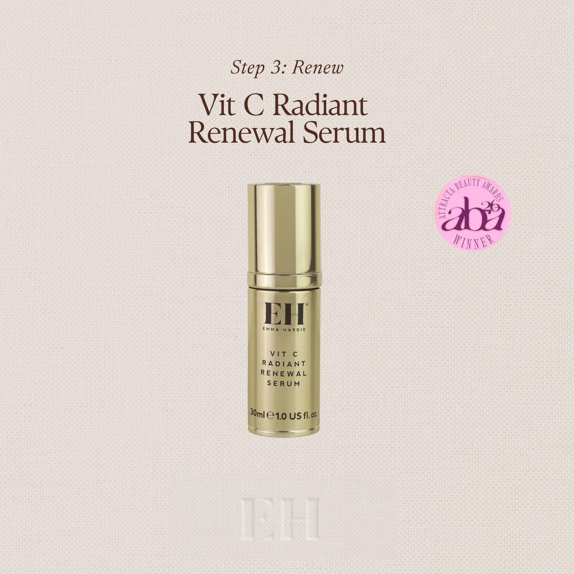 Step 3: Renew
Vit C Radiant Renewal Serum
