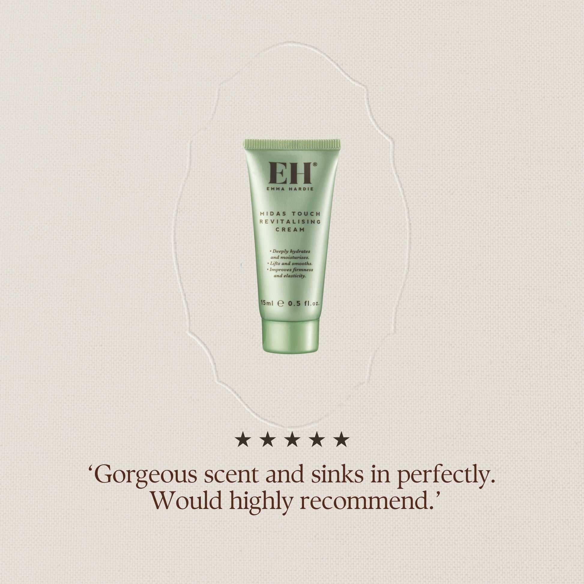 Emma Haride Midas Touch Revitalising Cream review.
5 Stars: "‘Gorgeous scent and sinks in perfectly.
 Would highly recommend.’"