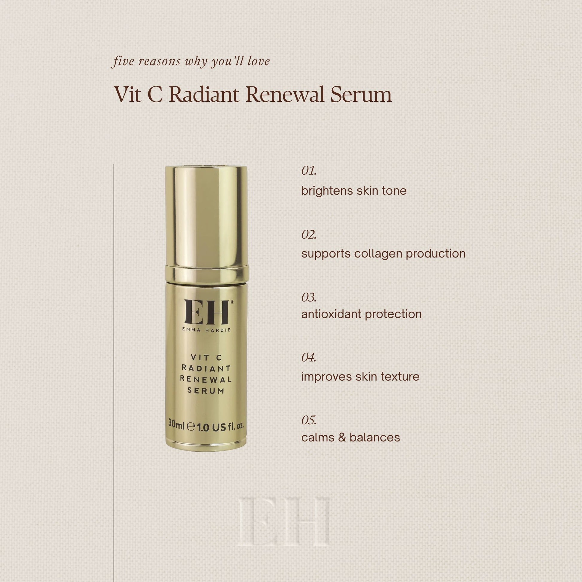Five reasons why you'll love Vit C Radiant Renewal Serum
brightens skin tone
supports collagen production
antioxidant protection
improves skin texture
calms & balances