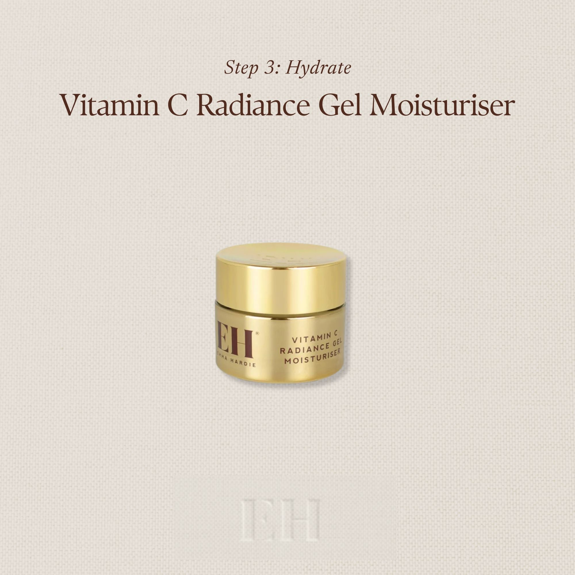 Step 3: Hydrate
Vitamin C Radiance Gel Moisturiser