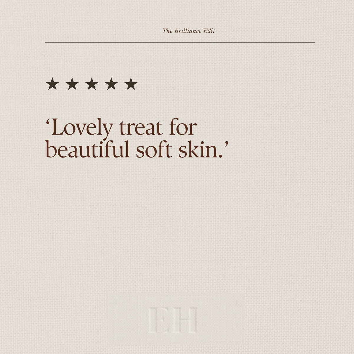 5 star customer review: "Lovely treat for beautiful soft skin."